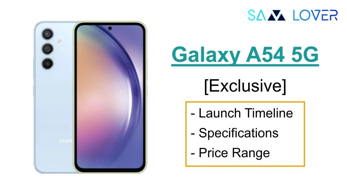 三星 Galaxy A54 5G 曝光：6.4 英寸 120Hz 屏幕 + Exynos 1380 芯片 + 5000 万主摄